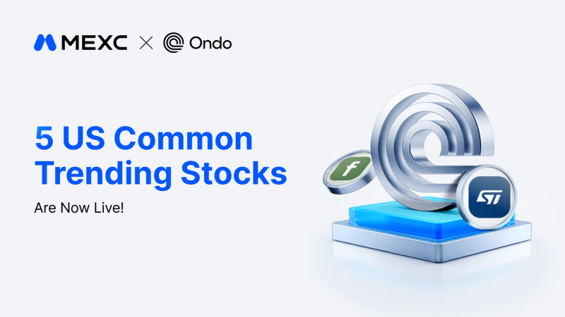 MEXC Adds Five Ondo Tokenized Stocks Spanning Semiconductors to Power Infrastructure